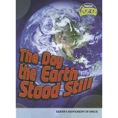 The Day the Earth Stood Still: Earth's Movement in Space (Raintree Fusion)