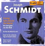 Joseph Schmidt: A Song Goes Round The World