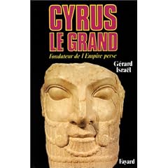 Cyrus le Grand. Fondateur de l'Empire perse