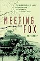 Meeting the Fox: The Allied Invasion of Africa, from Operation Torch to Kasserine Pass to Victory in Tunisia