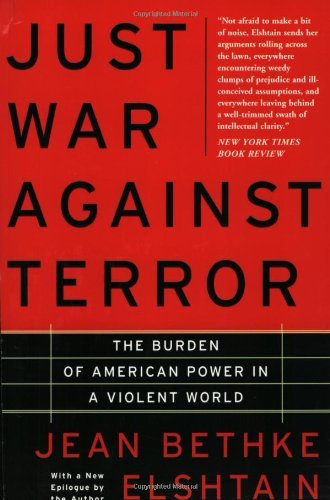 Just War Against Terror: The Burden Of American Power In A Violent World