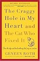 The Craggy Hole in My Heart and the Cat Who Fixed It: Over the Edge and Back with My Dad, My Cat, and Me
