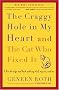 The Craggy Hole In My Heart And The Cat Who Fixed It: Over The Edge And Back With My Dad, My Cat, And Me