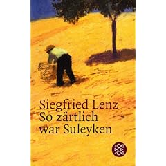 So z�rtlich war Suleyken: Masurische Geschichten
