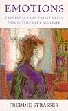 Emotions
 Experiences in Existential Pyschotherapy and Life,
Freddie Strasser