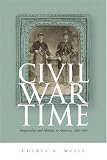 Civil War Time: Temporality & Identity In America, 1861-1865