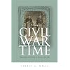 Civil War Time: Temporality & Identity In America, 1861-1865