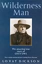 Wilderness Man: The Amazing True Story of Grey Owl