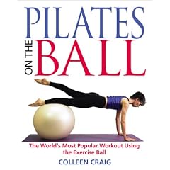 Pilates on the Ball: The World's Most Popular Workout Using the Exercise Ball