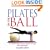 Pilates on the Ball: The World's Most Popular Workout Using the Exercise Ball