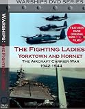 The Fighting Ladies: USS Yorktown and USS Hornet