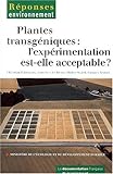 Plantes transg�niques : L'exp�rimentation est-elle acceptable ?