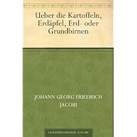 Ueber die Kartoffeln, Erdäpfel,