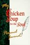 My Chicken Soup for the Soul Personal Journal