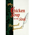 My Chicken Soup for the Soul Personal Journal by  Jack Canfield and Mark Victor Hansen