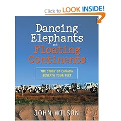 Dancing Elephants and Floating Continents: The Story of Canada Beneath Your Feet