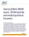 Taiwan's top LCD Monitor OEM/ODM companies: 2001-2005 shipment data, contract manufacturing activities and China operations: Taiwan's Industry Database ... activities and China operations