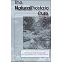 The Natural Prostate Cure: A Practical Guide to Using Diet & Supplements in a Healthy Prostate