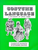 Costume Language: A Dictionary of Dress Terms