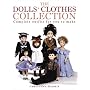 The Dolls' Clothes Collection: Over 15 Complete Outfits for You to Make