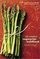 The Complete Vegetarian Handbook The Complete Vegetarian Handbook