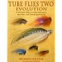 Tube Flies Two: Evolution