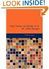 Ang Tunay na Buhay ni P. Dr. Jos� Burgos (Tagalog Edition)
