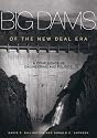Big Dams of the New Deal Era: A Confluence of Engineering And Politics