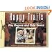 Happy Trails: A Pictorial Celebration of the Life and Times of Roy Rogers and Dale Evans