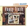 Happy Trails: A Pictorial Celebration of the Life and Times of Roy Rogers and Dale Evans
