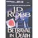 Betrayal in Death (In Death #12)