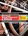 The Bicycling Guide to Complete Bicycle Maintenance & Repair: For Road & Mountain Bikes (Bicycling Magazine's Complete Guide to Bicycle Maintenance & Repair for Road & Mountain Bikes)