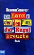Der Mann, der den Flug der Kugel kreuzte