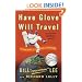 Have Glove, Will Travel: Adventures of a Baseball Vagabond