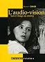 L'audio-Vision : Son et image au cin�ma