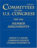 Committees in the U.S. Congress 1789-1946: Member Assignments v. 3