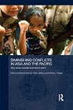 Diminishing conflicts in Asia and the Pacific : why some subside and others don't