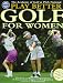 Play Better Golf for Women