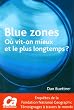 Blue zones : O� vit-on mieux et le plus longtemps ?
