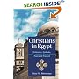 Christians In Egypt: Orthodox, Catholic, and Protestant Communities - Past and Present