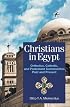 Christians In Egypt: Orthodox, Catholic, and Protestant Communities - Past and Present