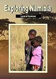 Exploring Namibia, Land of Constrast