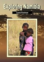 Exploring Namibia, Land of Constrast