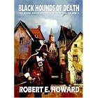 Robert E. Howard's Black Hounds Of Death (The Weird Works of Robert E. Howard) by Robert E. Howard