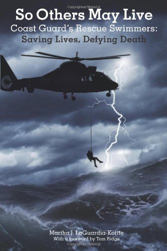 So Others May Live: Coast Guard's Rescue Swimmers: Saving Lives, Defying Death Image of So Others May Live: Coast Guard's Rescue Swimmers: Saving Lives, Defying Death