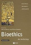 Bioethics: An Anthology (Blackwell Philosophy Anthologies (Paper))