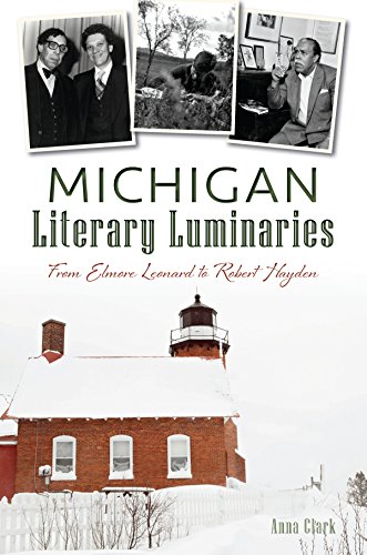 Michigan Literary Luminaries: From Elmore Leonard to Robert Hayden (None)