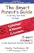 The Smart Parent's Guide: To Getting Your Kids Through Checkups, Illnesses, and Accidents