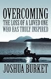 Overcoming the Loss of a Loved One Who Has Truly Inspired