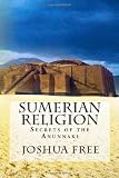 Sumerian Religion: Secrets of the Anunnaki